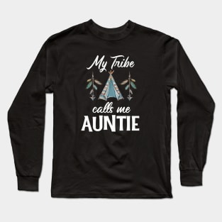 My Tribe Calls Me Auntie Long Sleeve T-Shirt